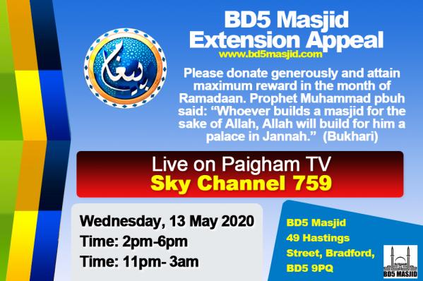 BD5 Masjid Appeal, LIVE on PAIGHAM TV Sky 759